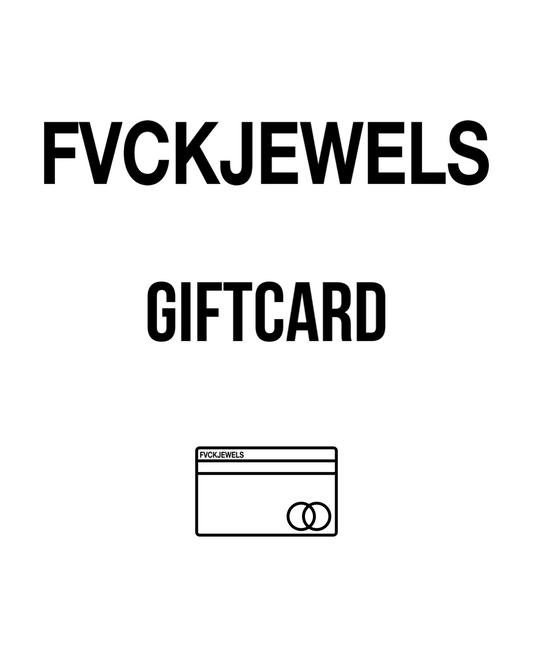 FVCKJEWELS GIFTCARD FVCKJEWELS